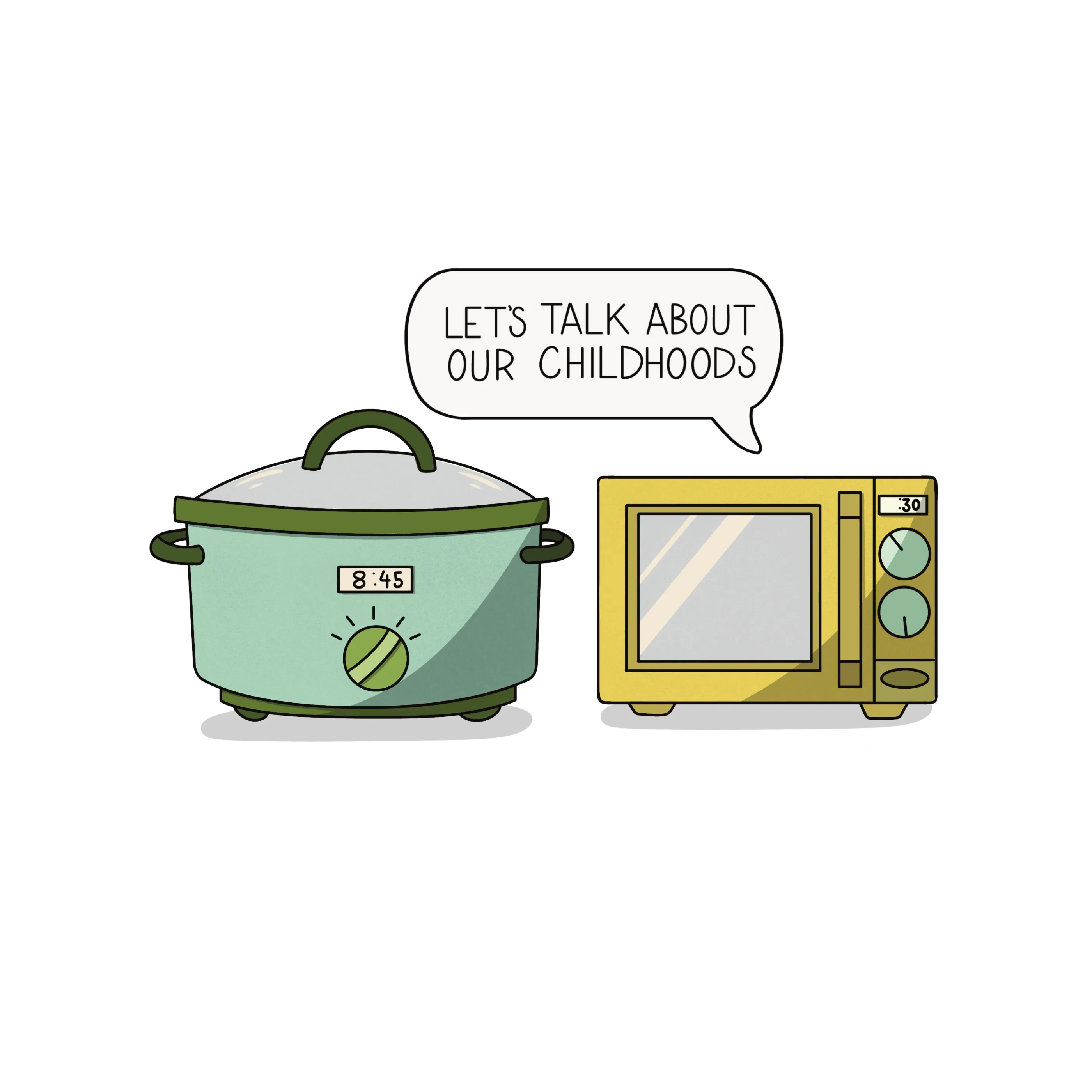 A crockpot and a microwave. The crockpot says, let's talk about our childhoods