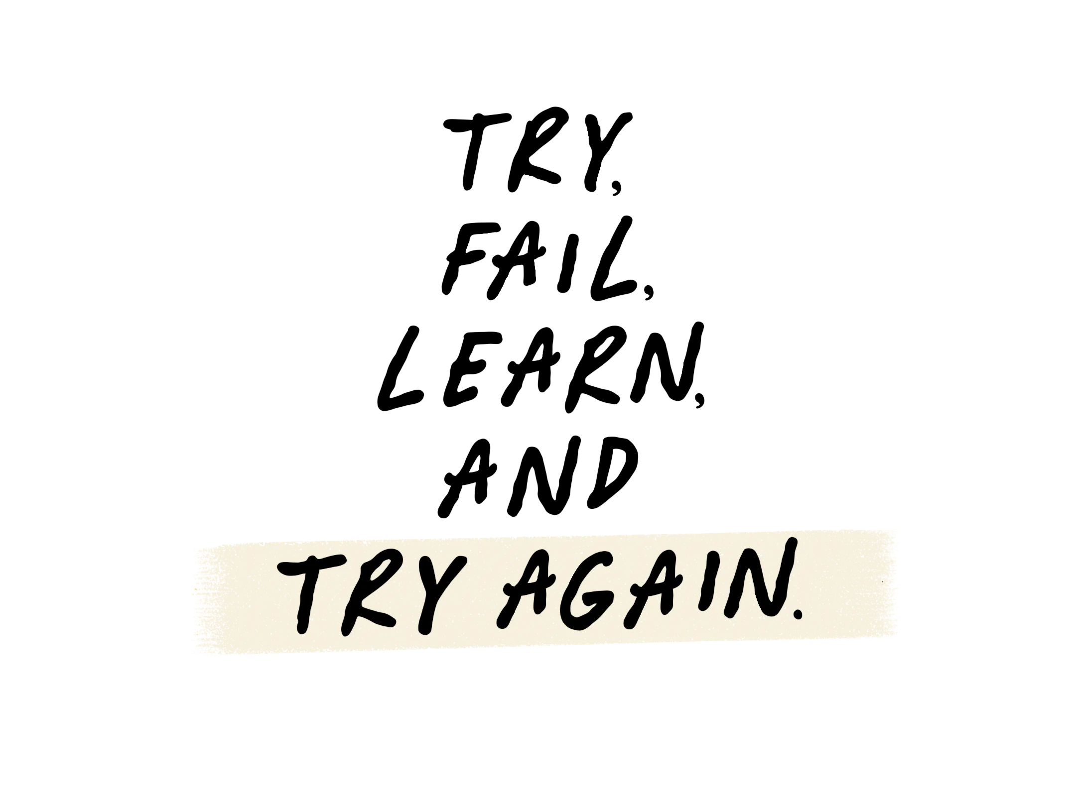Hand-lettered: try, fail, learn, and try again.